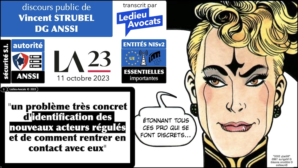 un exercice de transparence assez inédit pour l'ANSSI : le "problème" de l'identification des entités à réguler NISv2 le discours public de Vincent Strubel DG ANSSI 11 octobre 2023 Les Assises © Ledieu-Avocats 2023