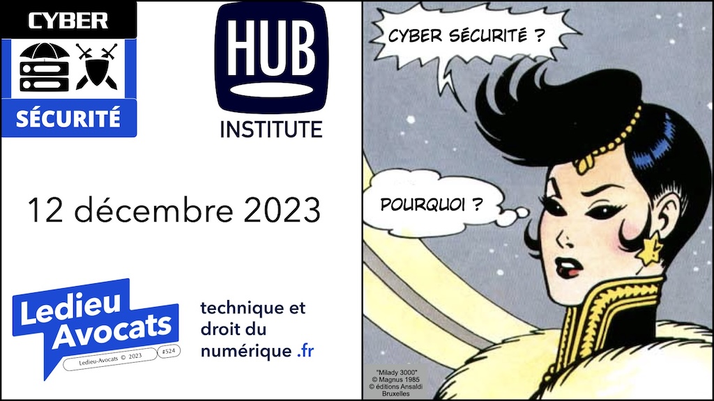 pourquoi des obligations de cyber-sécurité conférence HUB INSTITUTE 12 décembre 2023 © Ledieu-Avocats 2023