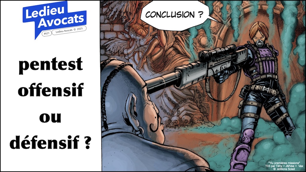 #647 pentest offensif ou défensif que disent la loi, l'ANSSI et et la jurisprudence ? [cours Gardia cybersecurity School 27 juin 2025] © Ledieu-Avocats © Ledieu-Avocats 24-06-2025.185